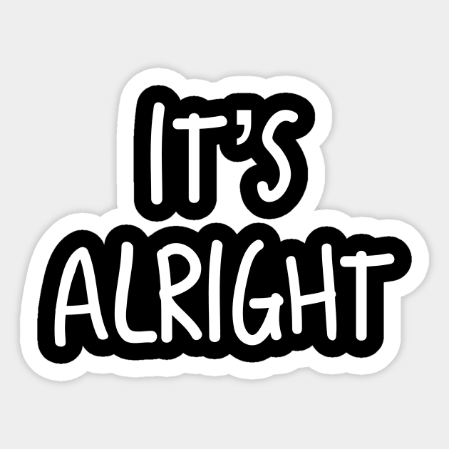 It’s Alright #2 Sticker by AlexisBrown1996